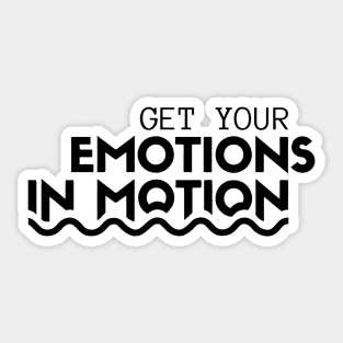 Get Your Emotions In Motion Sticker